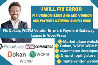 fix dokan, wcfm wordpress plugins, fix vendor issue, fix payment gateway problem