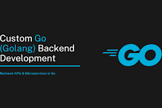 develop custom go backend apis, microservices, and cli tools