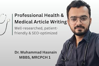 write professional health articles, blogs, and patient guides as an mbbs doctor