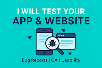 test your website or mobile app for bugs and usability