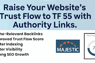 raise your website majestic tf to 55 with safe SEO whitehat links within 30 days