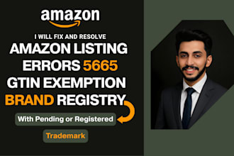 fix amazon listing error 5665, gtin exemption, brand registry and trademark