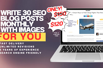 write 30 SEO blog posts monthly with images