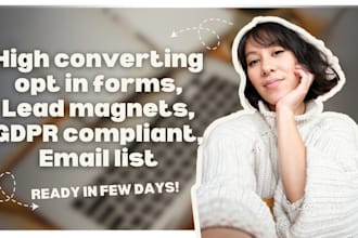 create high converting opt in forms, lead magnets, gdpr compliant, email list