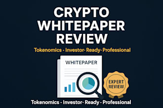 review your crypto whitepaper, tokenomics, and blockchain project for investors