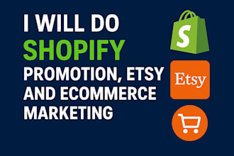 do shopify  promotion, etsy and ecommerce marketing