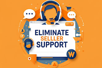 handle seller support for you