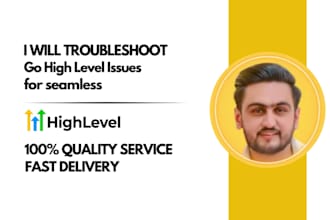 troubleshoot and fix any go high level issue for seamless