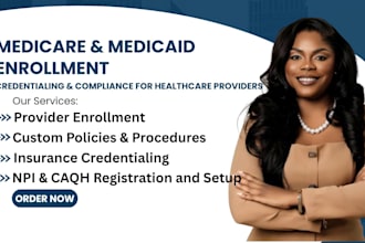 handle provider enrollment and credentialing for medicare, medicaid, home care