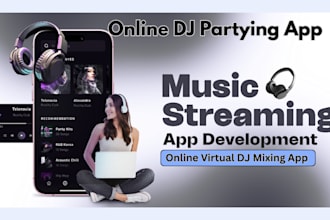 develop music streaming app, online dj mixing app, live dj party app