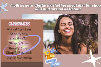 be your digital marketing specialist for shopify SEO and virtual assistant
