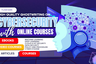 technical cybersecurity ebook ghostwriting, data privacy, course video creation