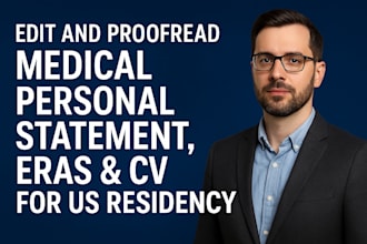 edit and proofread your medical personal statement eras and CV for US residency