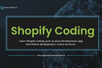 be a shopify coding tutor, learn app and theme development