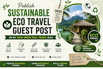 publish sustainable eco travel guest post on my dr40 green real travel blog