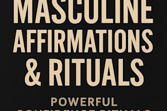 build a masculine confidence ritual for the man inside you