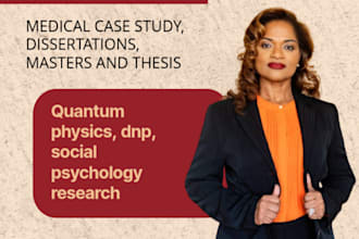 edit,  phd quantum physics, dnp, social psychology research, any assigned work