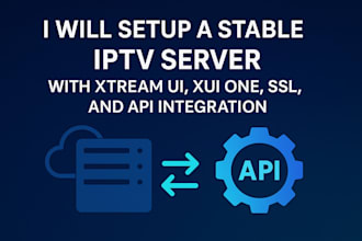 build and automate your iptv server with xtream UI, xui, SSL, API integration