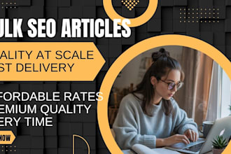 write high quality bulk SEO articles and blogs