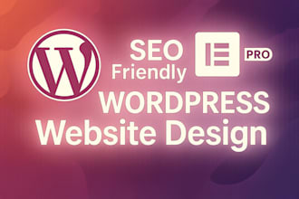 design a professional SEO friendly wordpress website with elementor pro