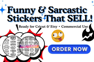 create funny and sarcastic sticker designs for your cricut etsy shop
