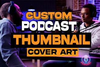 design professional podcast youtube thumbnail and cover art