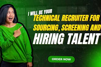 be your technical recruiter for sourcing, screening and hiring talent