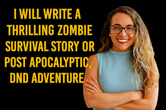 write a thrilling zombie survival story or post apocalyptic, dnd adventure