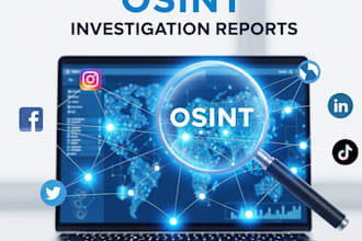 provide detailed osint and social media investigation reports for any person