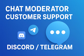 be your professional chat moderator and community manager