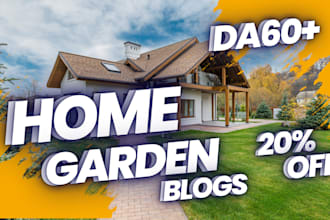 do high da  home and garden guest post with home blogs and do follow backlinks