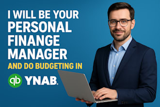 be your personal finance manager and do budgeting  on quicken ynab