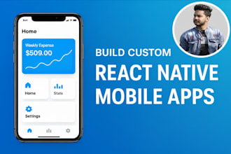 build custom react native mobile apps with API integration, modern UI