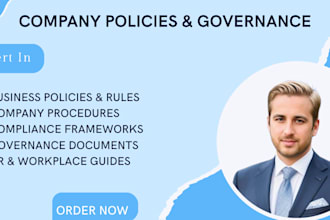 create business policies, company procedures, compliance and governance manuals