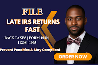 file your late irs 1040, 1120s or 1065 tax returns fast and prevent penalties