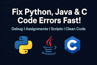 fix your python, java, or c code bugs and complete your assignments fast