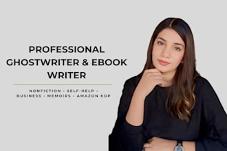 be your ghostwriter, nonfiction ebook writer, and amazon KDP book writer