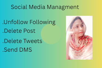 do social media management, unfollow, delete old posts, tweets, send dms