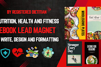 write design and format nutrition, recipe, health and fitness ebook lead magnet
