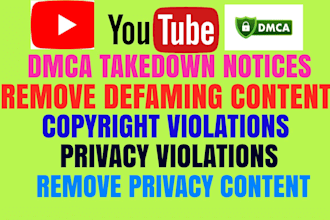 remove defaming, copyright and privacy content from youtube under dmca