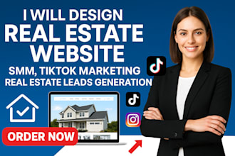 design real estate website, SMM, tiktok marketing, real estate leads generation