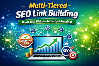 multi tiered contextual seo link building campaigns