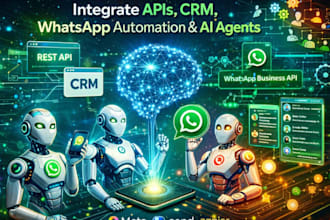 integrate apis, CRM, whatsapp automation  ai agents