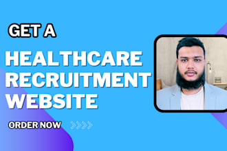 build a healthcare recruitment website or medical staffing website, job board