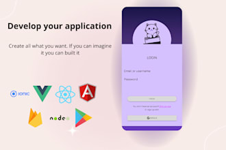 develop your android, web or desktop application