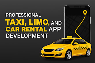 develop taxi booking app, limousine booking app, car rental app, uber app