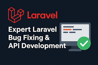 fix laravel bugs, errors, and API issues quickly and professionally