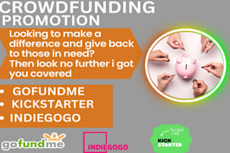 promote crowdfunding campaign kickstarter, gofundme, indiegogo fundrasing