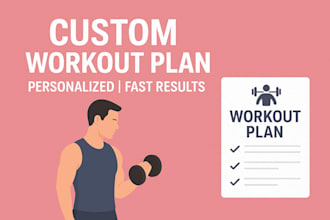 design a personalized workout plan to help you build muscle and stay fit