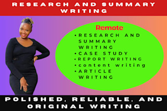 write case studies, research, reports, summaries and business writing
